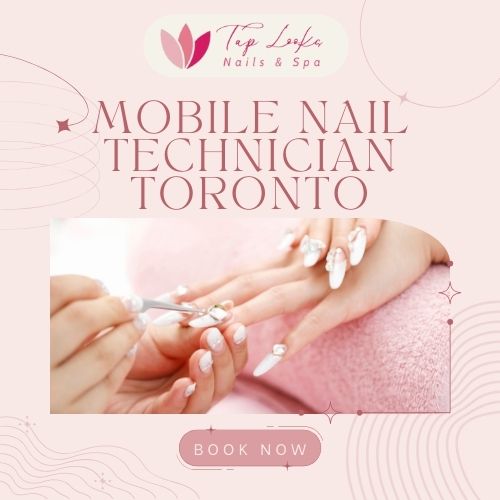 Mobile nail technician Toronto