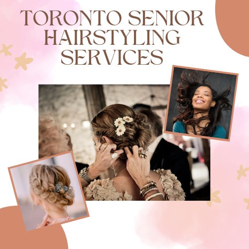 Toronto Senior Hairstyling Services