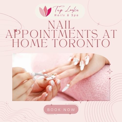 Nail appointments at home Toronto