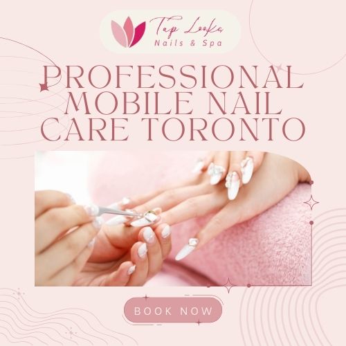 Professional mobile nail care Toronto