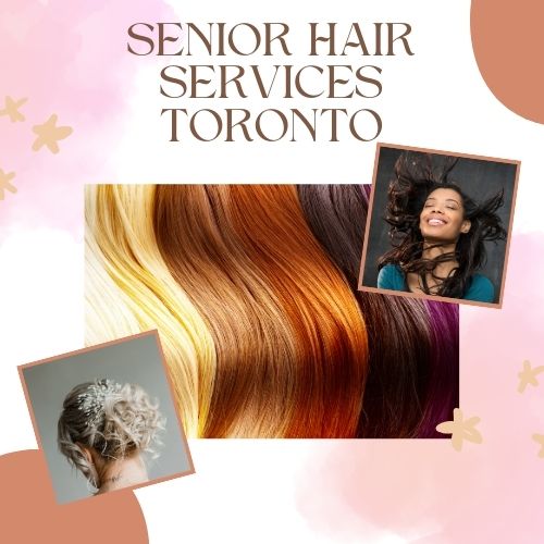 Senior Hair Services Toronto