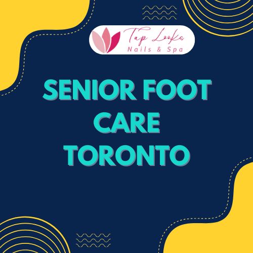 Senior foot care Toronto