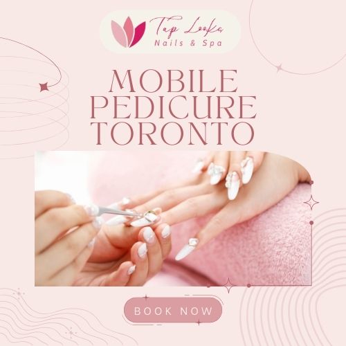 Mobile Pedicure Services Toronto