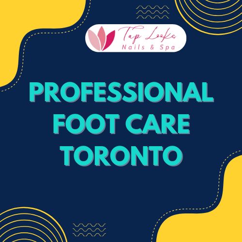 Professional foot care Toronto
