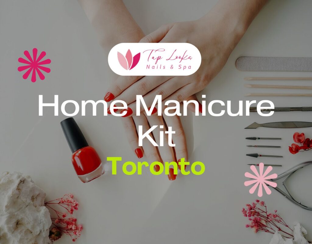 Home Manicure Kit Toronto