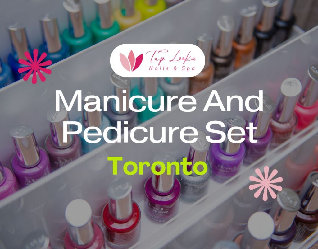 Manicure And Pedicure Set Toronto