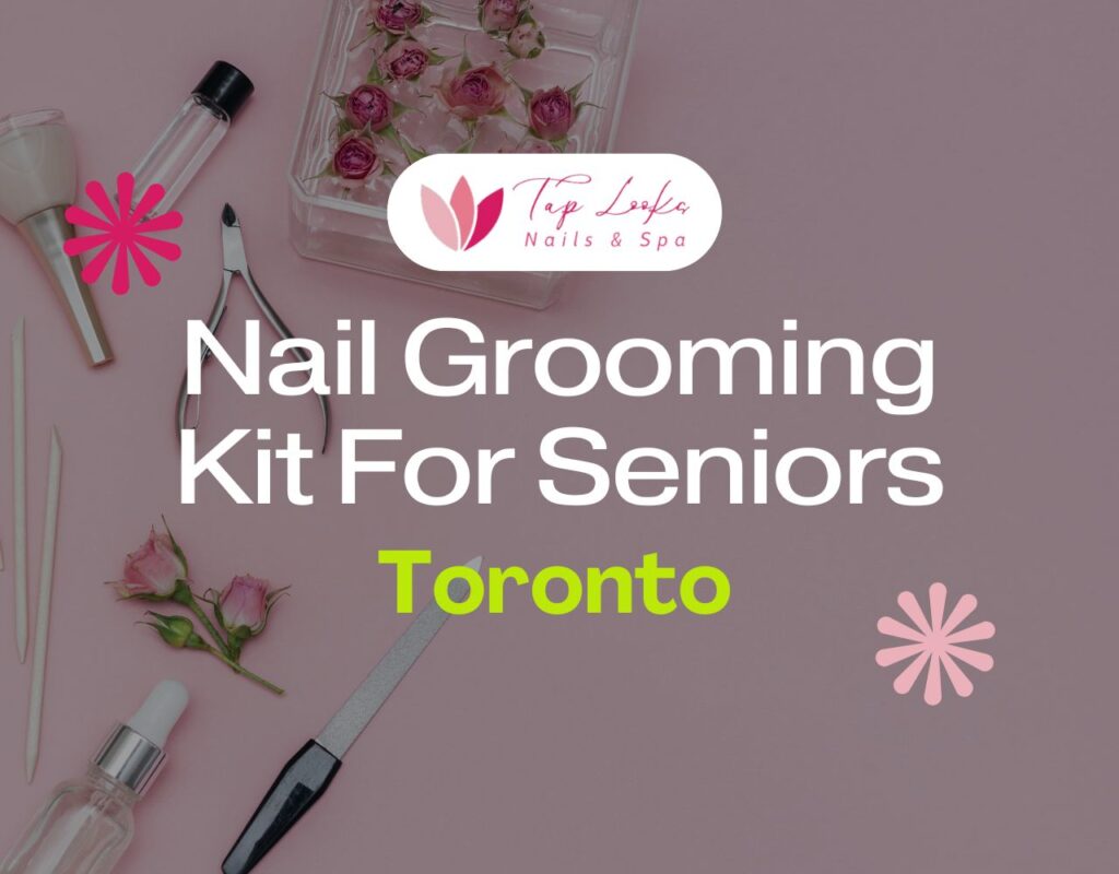 Nail Grooming Kit For Seniors Toronto