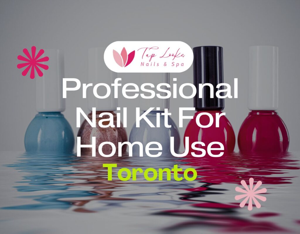 Professional Nail Kit For Home Use Toronto