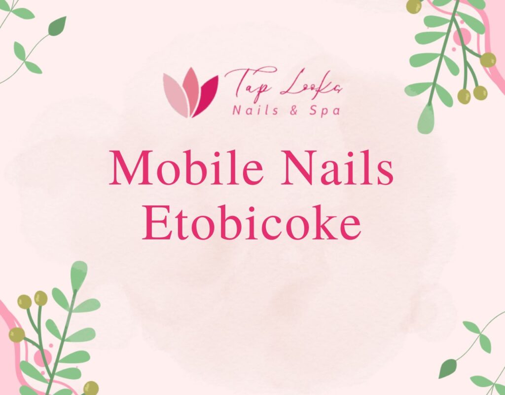 Mobile Nails Etobicoke