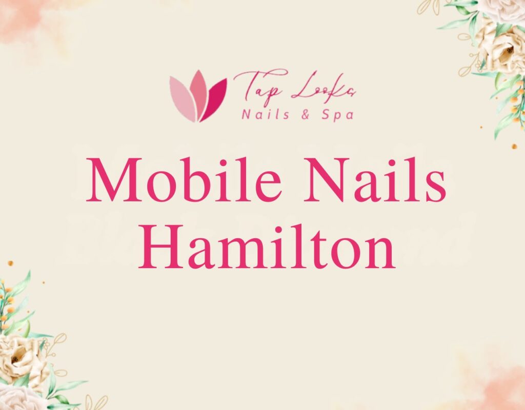 Mobile Nails Hamilton