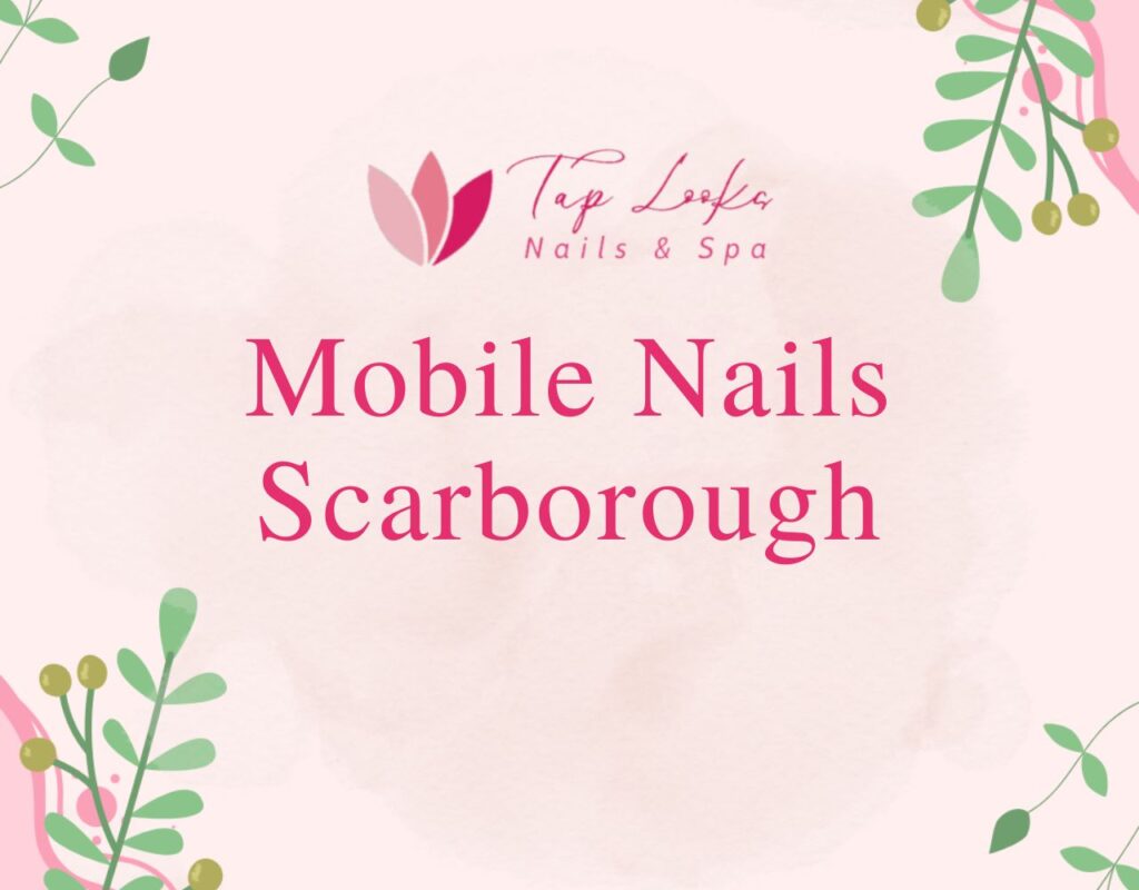 Mobile Nails Scarborough